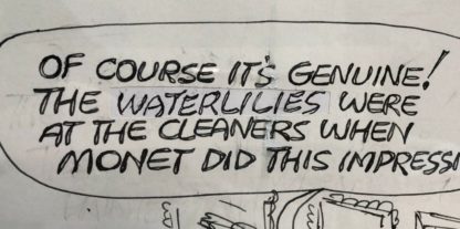 Original Ink & Pencil Cartoon “Of Course It’s Genuine! The Waterlilies Were At The Cleaners When Monet Did This Impression..!” Geoffrey Raynor Hook OAM (1928 – 2018) 4